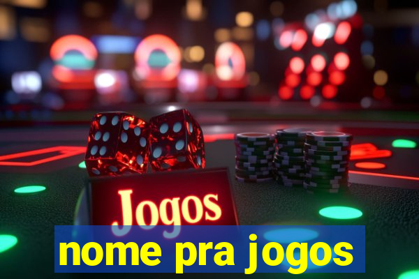 nome pra jogos